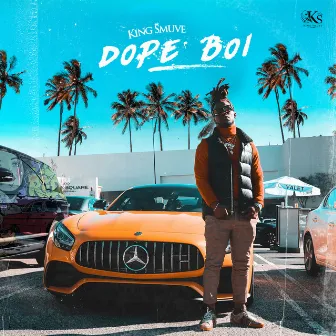 Dope Boi by King Smuve