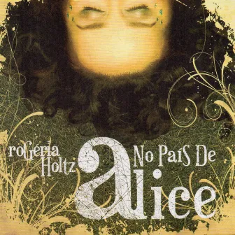 No País de Alice by Rogéria Holtz