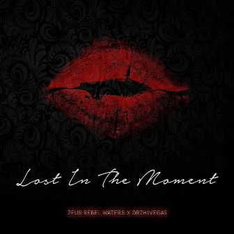 Lost In The Moment by Zeus Rebel Waters