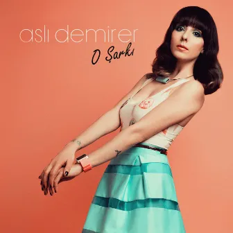 O Şarkı by Aslı Demirer