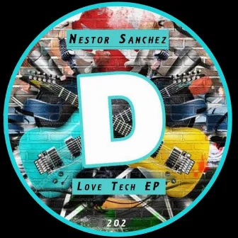 Love Tech EP by Nestor Sanchez