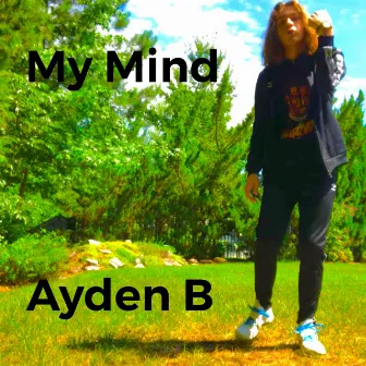 My Mind by Ayden B