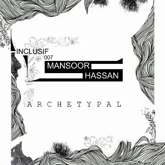 Archetypal by Mansoor Hassan