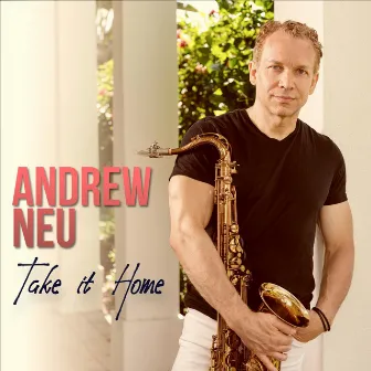 Take It Home by Andrew Neu