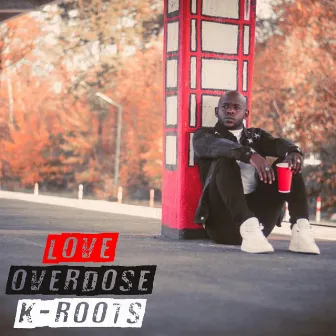 Love Overdose by K-Roots