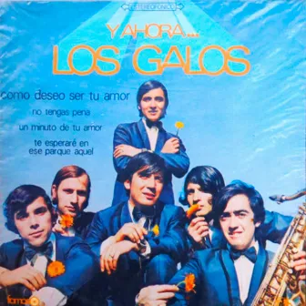 Y Ahora... Los Galos by Los Galos