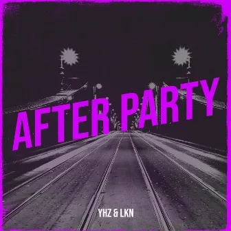 After Party by YHZ