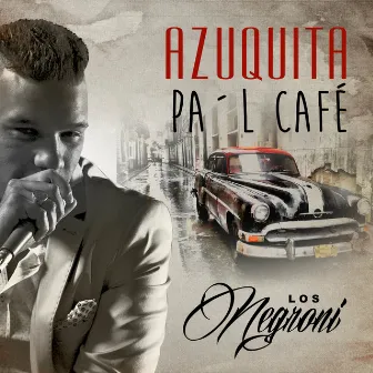 Azuquita Pa'l Café by Los Negroni