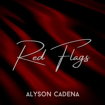 Red Flags by Alyson Cadena