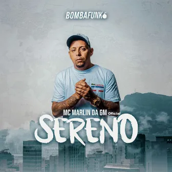 Sereno by Mc Marlin Da GM Oficial