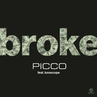 Broke by Picco