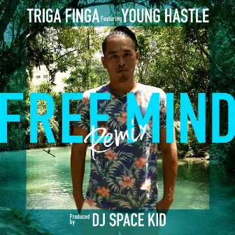 FREE MIND REMIX by Triga Finga