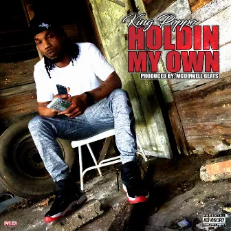 Holdin My Own by King Poppo