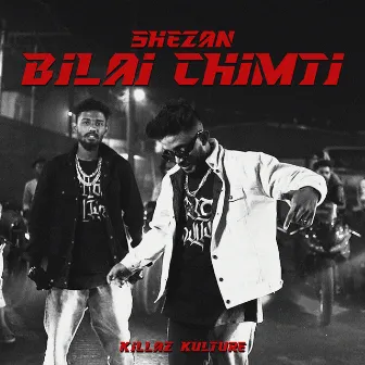 BILAI CHIMTI by SHEZAN