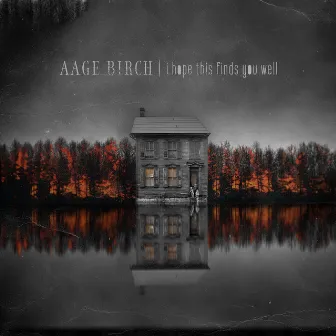 I Hope This Finds You Well by Aage Birch