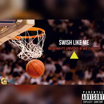 Swish Like Me by Desean