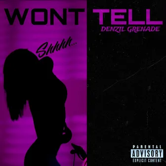 Won't Tell by Denzil Grenade