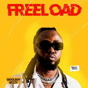 FREELOAD by Skoolboy Wizzy