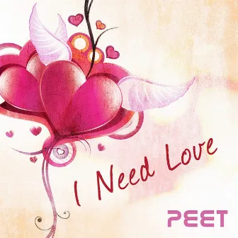 I Need Love by Peet