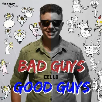 Bad Guys Good Guys by CellO