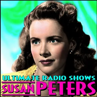 Ultimate Radio Shows by Susan Peters