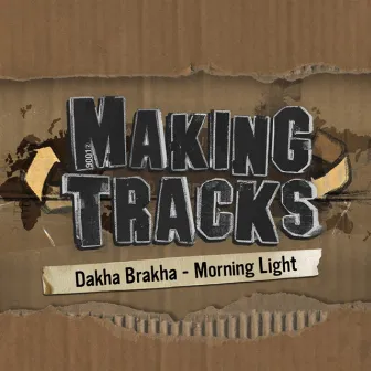 Morning Light (Making Tracks, Episode 5) by DakhaBrakha