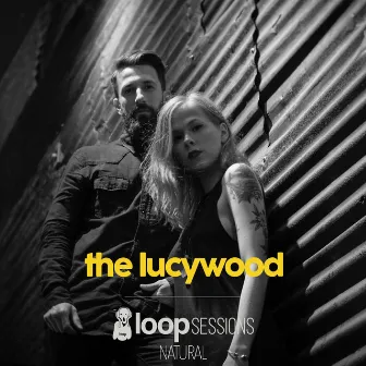 Loop Sessions: Natural (Ao Vivo) by The Lucywood