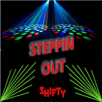 Steppin Out (feat. Budsky & Markus MVP Vance) - Single by Shifty