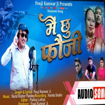 Main Chu Fauji (Pahadi) by Fouji Kunwar Ji