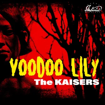 Voodoo Lily by The Kaisers