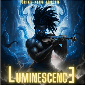 Luminescence by Brian King Joseph