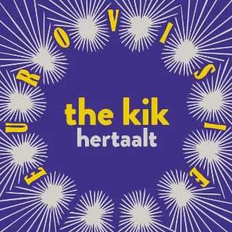 The Kik Hertaalt Eurovisie by The Kik