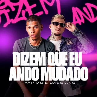 Dizem que eu ando mudado by Cassiano