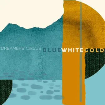 Blue White Gold by Dreamers' Circus