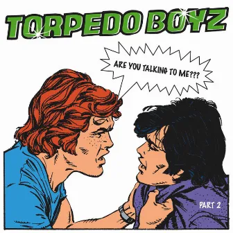 Are You Talking To Me ??? (Part 2) by Torpedo Boyz