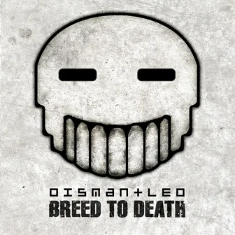 Breed to Death by Dismantled