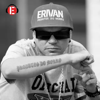 E. R. I. V. A. N. by Erivan Produtos do Morro