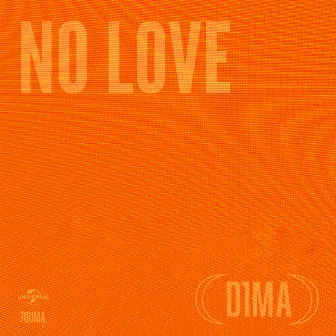 NO LOVE by D1MA