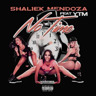 No Time by Shaliek Mendoza