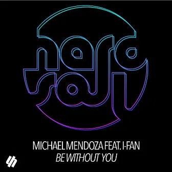 Be Without You by Michael Mendoza