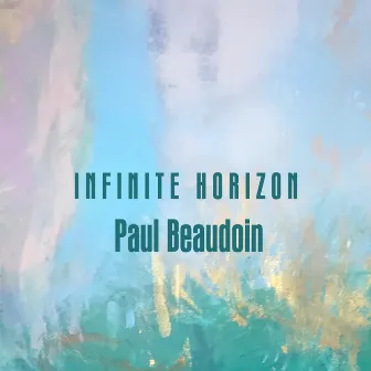 Infinite Horizon by Paul Beaudoin