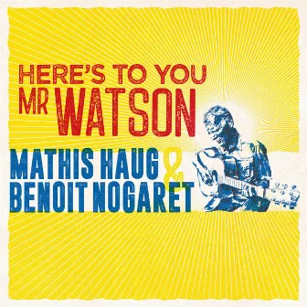 Here's to you Mr Watson by Mathis Haug