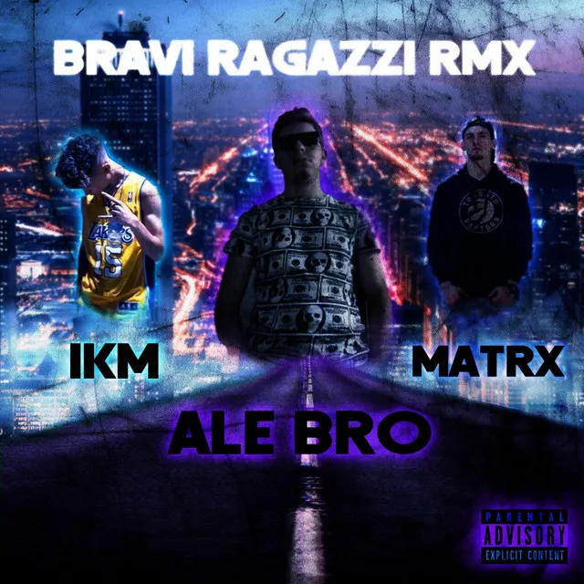 Bravi Ragazzi - Remix