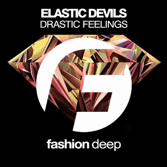 Drastic Feelings by Elastic Devils