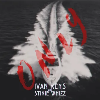 Only by Stinie Whizz