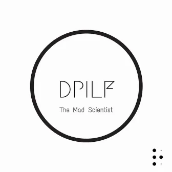 DIPILF - Ep by Mad Scientist