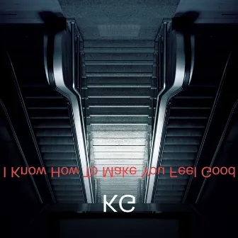 I Know How To Make You Feel Good by KG