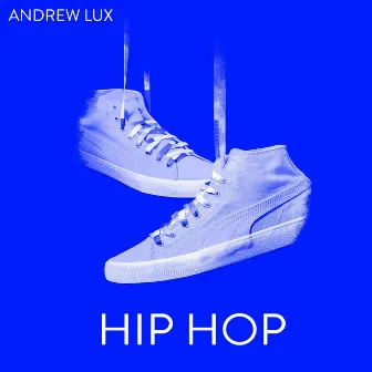 Hip Hop by Andrew Lux