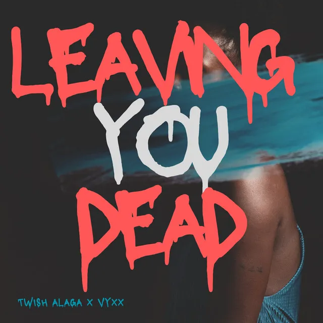 Leaving You Dead