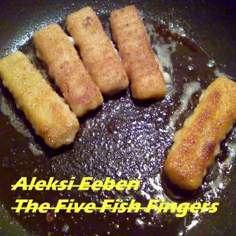 The Five Fish Fingers by Aleksi Eeben